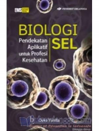 Biologi Sel : Pendekatan Aplikatif untuk Profesi Kesehatan