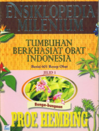 Ensiklopedia Milenium : tumbuhan berkhasiat obat indonesia jilid 1