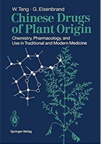 Chinese Drugs of Plant Origin : chemistry, pharamcology, and use in traditional and modern medicine