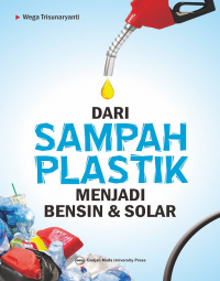 Dari Sampah Plastik menjadi Bensin & Solar