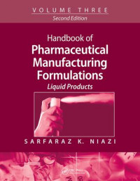 Handbook of Pharmaceutical Manufacturing Formulations Volume Three Liquid Products