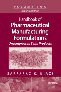 Handbook of Pharmaceutical Manufacturing Formulations Volume Two Uncompressed Solid Products