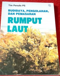 Budidaya, Pengolahan, dan Pemasaran Rumput Laut