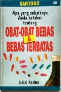 Apa yang Sebaiknya Anda Ketahui tentang Obat-obat Bebas & Bebas Terbatas