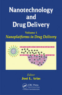 Nanotechnology and Drug Delivery: Volume 1 Nanoplatforms in Drug Delivery