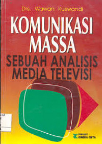 Komunikasi Massa  : sebuah analisis media televisi