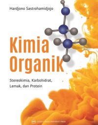 Kimia Organik: Stereokimia, Karbohoidrat, Lemak, dan Protein