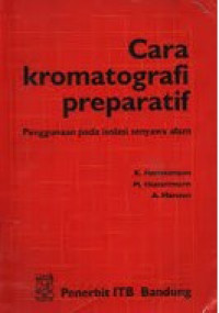 Cara Kromatografi Preparatif:penggunaan pada isolasi senyawa alam