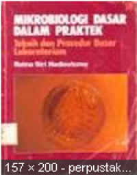Mikrobiologi dasar dalam praktek : teknik dan prosedur dasar laboratorium