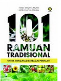 101 ramuan tradisional : untuk mengatasi berbagai penyakit