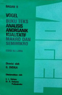 Vogel Buku Teks Analisis Anorganik Kualitatif Makro dan Semimikro Bagian II