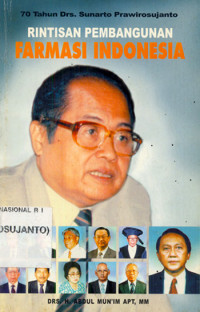 70 Tahun Drs. Sunarto Prawirosujanto : Rintisan Pembangunan Farmasi Indonesia